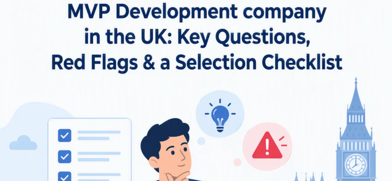 How to Choose the Right MVP Development company in the UK